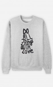 Sweat Homme Do All Things With Love