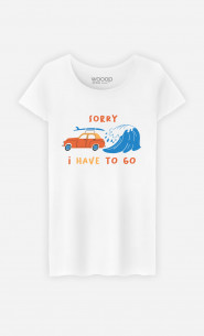 T-Shirt Femme Sorry I Have To Go