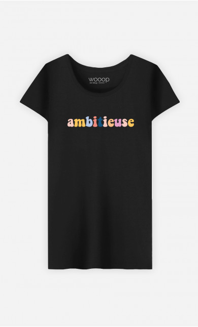 T-Shirt Femme Ambitieuse