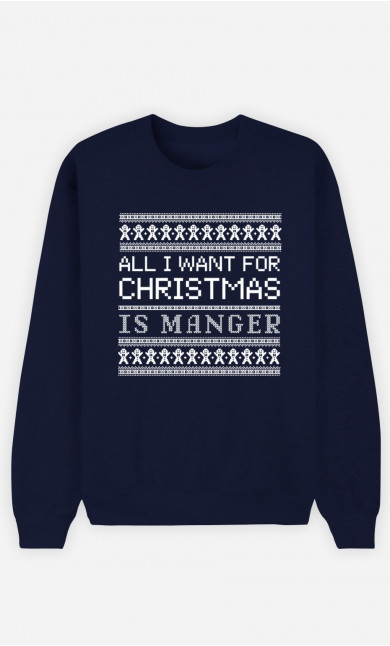 Sweat Femme All I Want For Christmas Is Manger