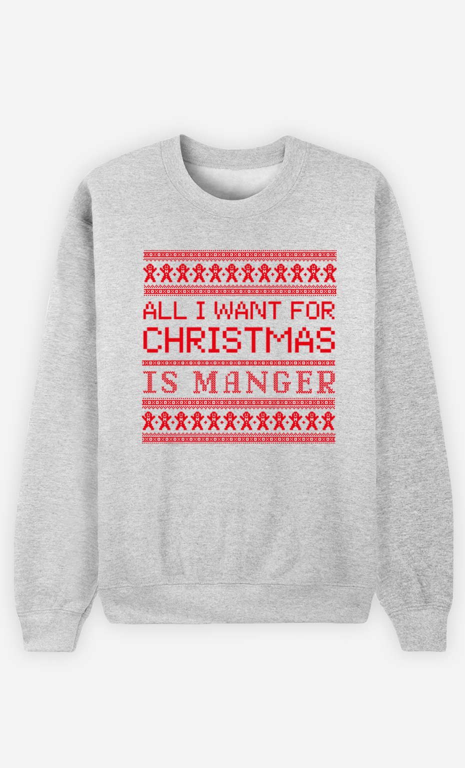 Sweat Homme All I Want For Christmas Is Manger