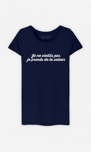 T-Shirt Femme Je Ne Vieillis Pas Je Prends De La Valeur 2