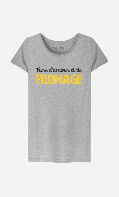 T-Shirt Femme Vivre D'amour Et De Fromage