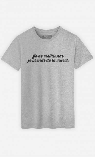 T-Shirt Homme Je Ne Vieillis Pas Je Prends De La Valeur 2